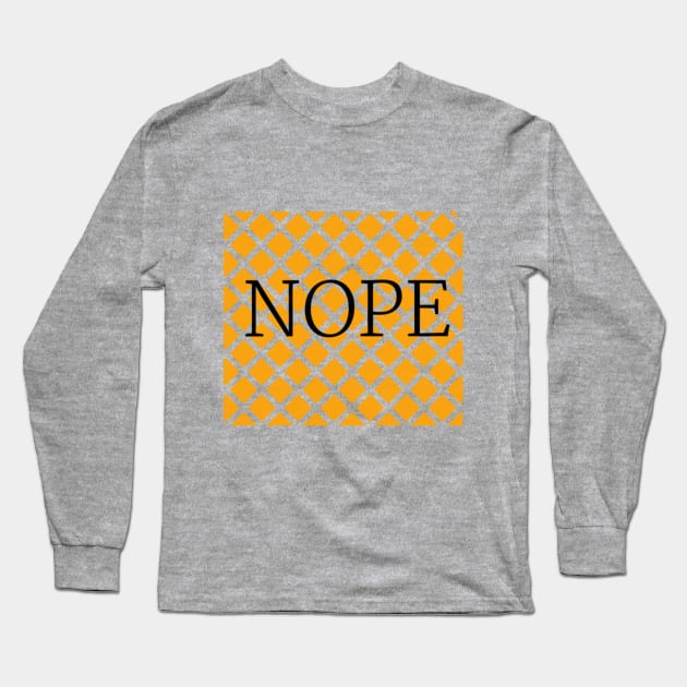 Nope Long Sleeve T-Shirt by Murl_Grey1